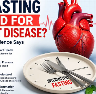 💓Is Fasting Good for Heart Disease?