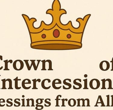 👑Crown of Intercession: Blessings from Allah