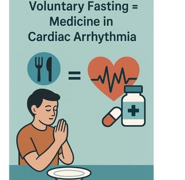 ⚖️ Voluntary Fasting vs. Conventional Therapies in Cardiac Arrhythmias 