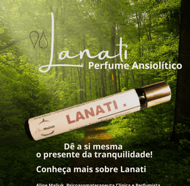 Lanati- Perfume terapêutico de Aline Maliuk que regula crises de ansiedade  e pânico