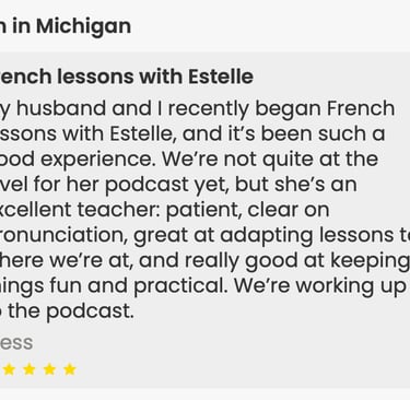 a student recommend Estelle from Parlons French because she is an amazing teacher, patient, nice, go