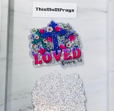 A flatback acrylic inspirational message Loved