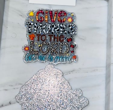 A flatback acrylic inspirational message give thanks
