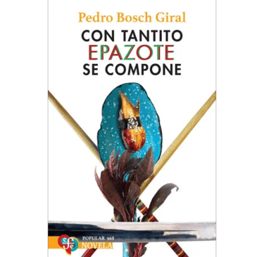 Portada del libro Con Tantito Epazote Se Compone.