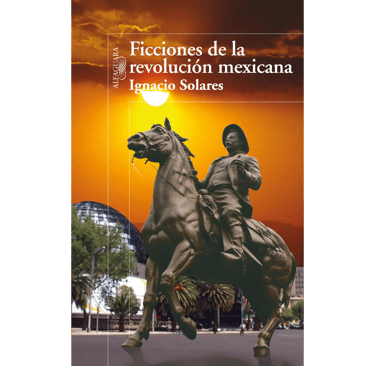 Portada del libro Ficciones de la revolución.