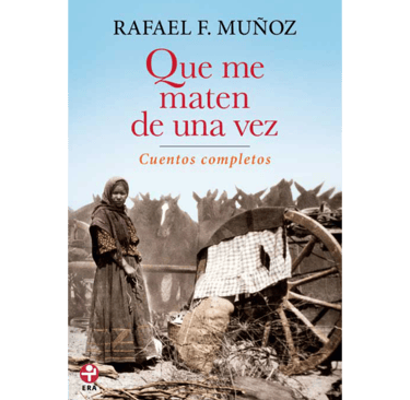 Portada del libro Que Me Maten de Una Vez.