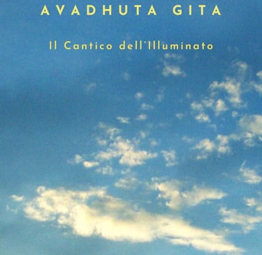 Avadhuta Gita Il Cantico dell'Illuminato