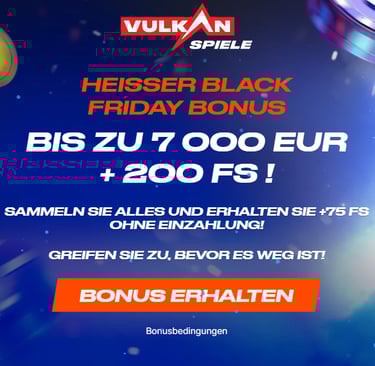 VULKAN SPIELE  Bis zu 7 000 EUR + 200 FS ! Sammeln Sie alle und erhalten Sie + 75 FS Bonus