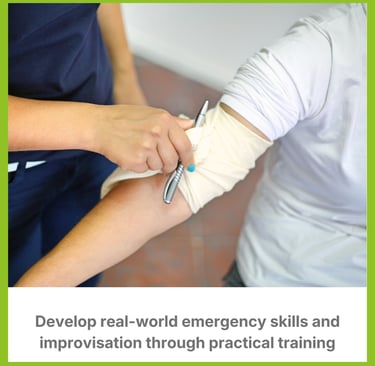 Develop real-world emergency skills and improvisation through practical training