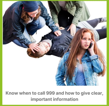 A teenager knowing when to call 999 and how to give clear, important information