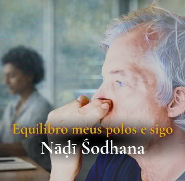 Respiração alternada para assentar o corpo e decidir melhor, com menos impulso