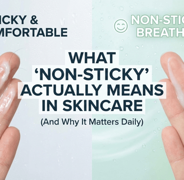 Sticky vs nonsticky skincare
