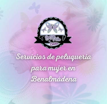 Servicios de peluquería para mujer en Benalmádena