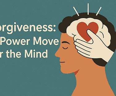 Forgiveness: A Power Move for the Mind