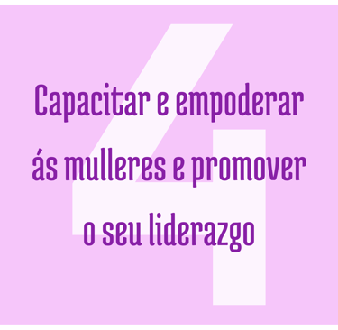 Capacitar e empedrar ás mulleres e promover o seu liderazgo