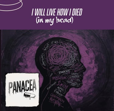 Panacea - I will live how I died