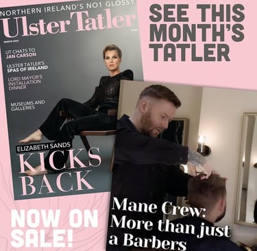 The Mane Crew in Ulster Tatler Mag