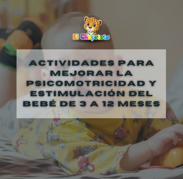 Actividades para mejorar la psicomotricidad y estimulación del bebé de 3 a 12 meses