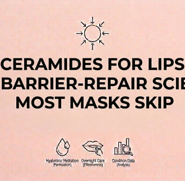 Ceramides for Lips The Barrier-Repair Science Most Masks Skip