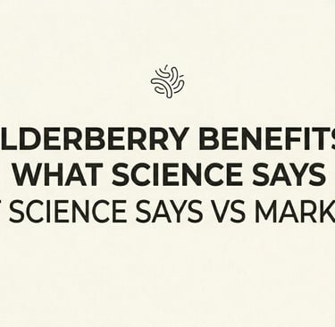 Elderberry Benefits What Science Says vs Marketing