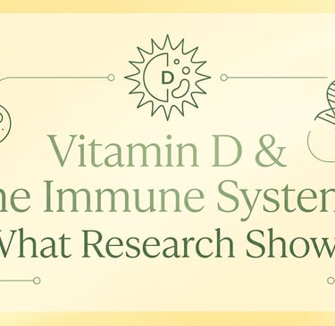 Vitamin D & the Immune System: What Research Shows