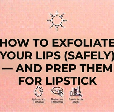 How to Exfoliate Your Lips (Safely) — and Prep Them for Lipstick