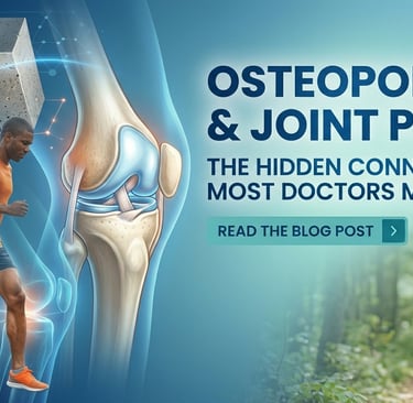 Osteoporosis and Joint Pain The Hidden Connection Most Doctors Miss