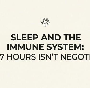 Sleep and the Immune System Why 7 Hours Isn't Negotiable