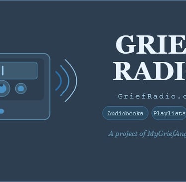 Grief Radio: The Grief Support Radio Channel