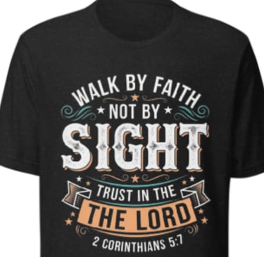 Walk By Faith Not By Sight T-Shirt – 2 Corinthians 5:7 | Alex Sylvestre Shop