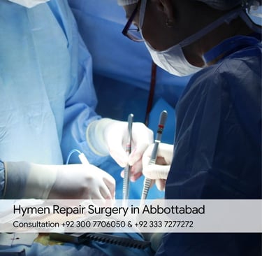 Hymen Repair Surgery in Abbottabad
