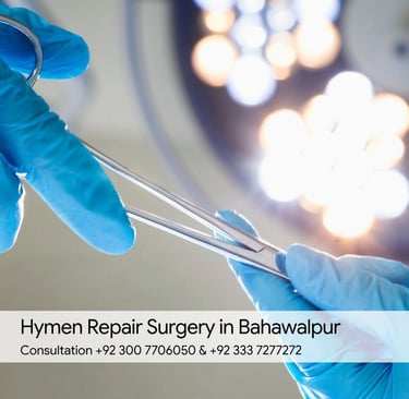 Hymen Repair Surgery in Bahawalpur