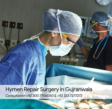 Hymen Repair Surgery in Gujranwala
