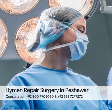 Hymen Repair Surgery in Peshawar