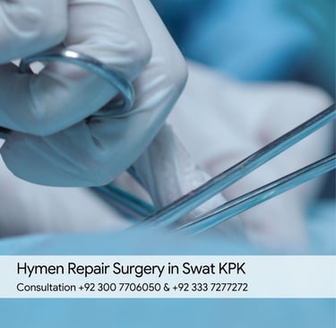 Hymen Repair Surgery in Swat