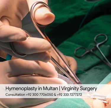 Hymenoplasty in Multan, Aesthedoc Clinic, Dr Naila Farukh MBBS FCPS Cosmetic Gynecologist Surgeon