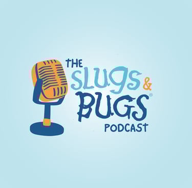 The Slugs & Bugs Podcast