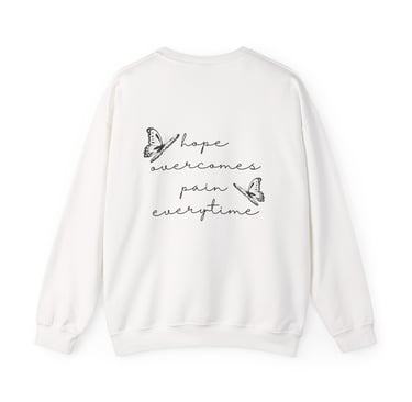 Hope Overcomes Pain Everytime with Butterflies Crewneck Sweatshirt, White