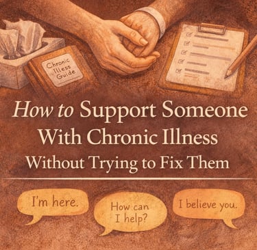 Top: crossed hands with medical band, clipboard checklist, pills, tissue paper, chronic illness guide. Bottom: three quotes