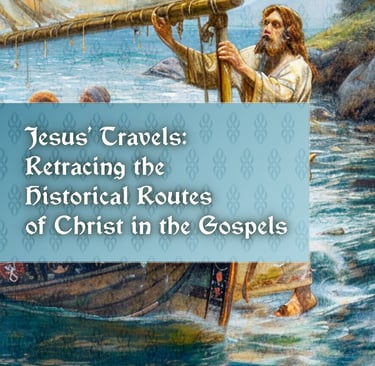 Jesus' Travels: Retracing the Historical Routes of Christ in the Gospels