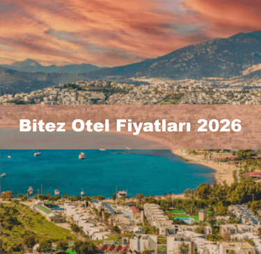 Bitez Otel Fiyatları | Anında Rezervasyon