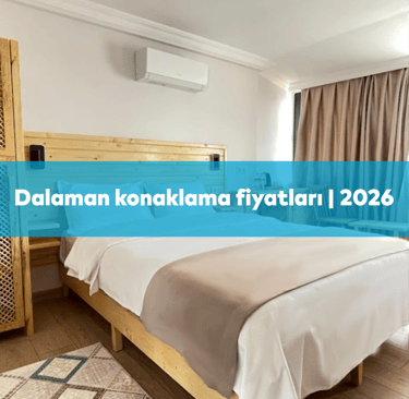 Dalaman Konaklama Fiyatları | 2026