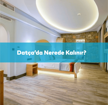Datça'da Nerede Kalınır? | En İyi Oteller | Anında Rezervasyon