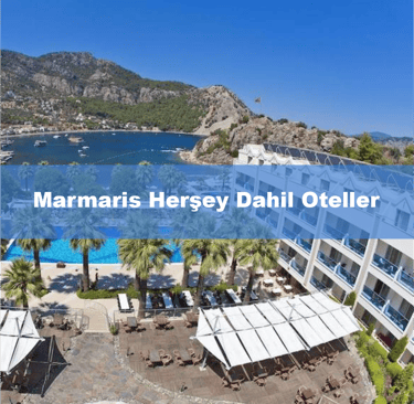 Marmaris’te En İyi Her Şey Dahil Oteller | Anında Rezervasyon