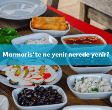 Marmaris'te Ne Yenir Nerede Yenir? | Anında Rezervasyon