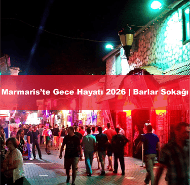 Marmaris’te Gece Hayatı 2026 | Barlar Sokağı ve En İyi Alternatifler | Anında Rezervasyon