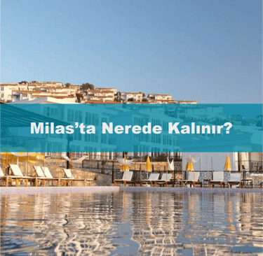 Milas'ta Nerede Kalınır? Anında Rezervasyon