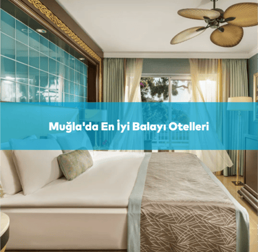 Muğla'da En İyi Balayı Otelleri | Anında Rezervasyon