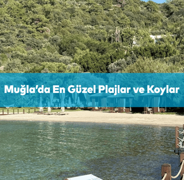 Muğla’da En Güzel Plajlar ve Koylar