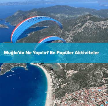 Muğla'da Ne Yapılır? En Popüler Aktiviteler | Anında Rezervasyon